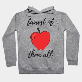 Fairest of Them All Hoodie